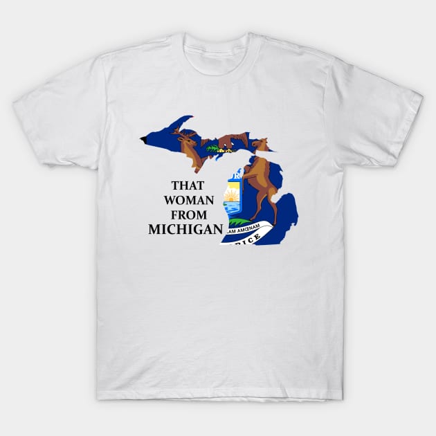 That Woman from Michigan T-Shirt by rahim